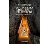 Echi di pietra sulle rotte delle sirene. Gli ellenismi nel Mediterraneo