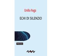 Echi di silenzio. Versi sospesi tra sogno e assenza (Tracce di sabbia)