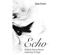 Echo: A Short Novel About Learning to Stay