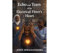 Echo and Tears of an Electrical Fitter's Heart.