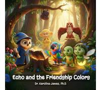 Echo and the Friendship Colors (Echo Rising: Stories of Courage, Healing & Hope)