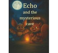 Echo and the mysterious cave: 1 (Echo Stories)