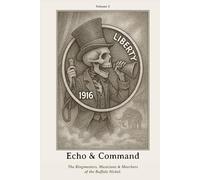 Echo & Command: The Ringmasters, Musicians & Marchers of the Buffalo Nickel. (Curtainfall Series)