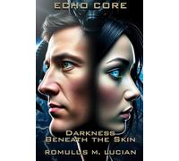 Echo Core - Darkness Beneath the Skin