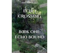Echo Crossing: Book One: Echo Bound: 1