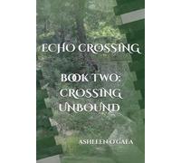 Echo Crossing: Book Two: Crossing Unbound: 2
