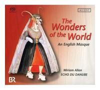 Allan, Miriam Echo Du Danube Wyn Jones, Rob - The Wonders Of The World: An English Masque