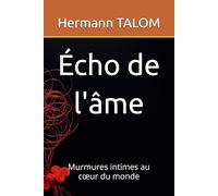 Écho de l'âme: Murmures intimes au cœur du monde