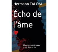 Écho de l'âme: Murmures intimes au cœur du monde