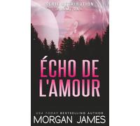 Écho de l'amour (Série Rétribution)