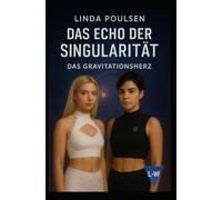 Echo der Singularität - Das Gravitationsherz