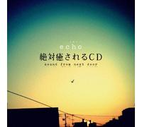 Echo - Echo - Zettai Iyasareru CD (Sound From The Next Door) [Japan CD] PCD-18675