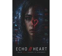 ECHO//HEART: When Love Learns to Remember