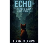 ECHO: Memorie della Città Perduta