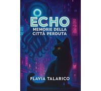 ECHO: Memorie della Città Perduta