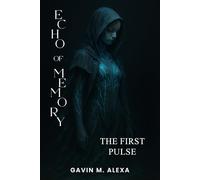 Echo of Memory: The First Pulse