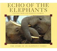 Echo of the Elephants: Story of an Elephant Family