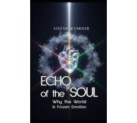 ECHO of the SOUL: Why the World Is Frozen Emotion