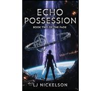 ECHO POSSESSION: BOOK 2 OF THE FADE SERIES