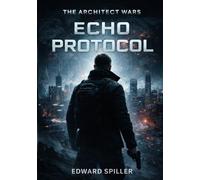 Echo Protocol (The Architect Wars)