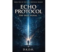 Echo Protocol: The Deep Signal: 2