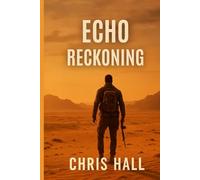 Echo Reckoning: Some ghosts don’t stay buried. Some fight back.: 3 (The Echo Directive)