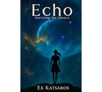 Echo: (Surviving the Silence)