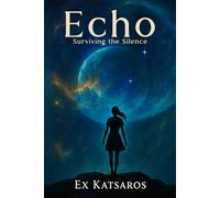 Echo: (Surviving the Silence)
