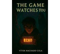 ECHO The Game Watch You (Trilogy ECHO)