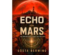 Echo vom Mars: Ein unheimliches Signal aus der Tiefe