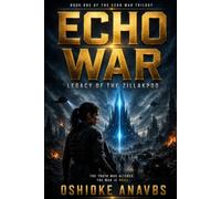 ECHO WAR: Legacy of the Zillakpod (The Echo War Trilogy)