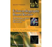 Echocardiography Board Review - 500 MultipleChoice Questions with Discussion 2e