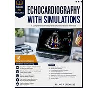 ECHOCARDIOGRAPHY WITH SIMULATIONS: A Comprehensive Clinical and Simulation-Based Reference