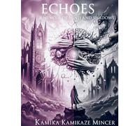 Echoes: A Memoir Of Mind and Shadows: 1 (From Brokenness to restoration through Christ)
