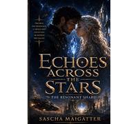 Echoes Across the Stars: Book 01: The Resonant Shard