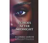 Echoes After Midnight: A Psychological Thriller of Revenge, Redemption, and Deadly Lies (Mahogany's Serenade)