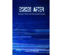 Echoes After: Scifaiku from the Fractured Futures