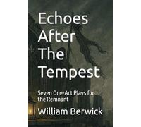Echoes After The Tempest: Seven One-Act Plays for the Remnant: 3 (It's a Family Affair)