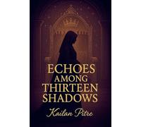 Echoes Among Thirteen Shadows: 1 (First)