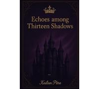 Echoes Among Thirteen Shadows
