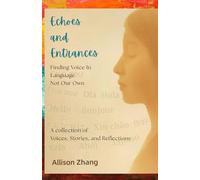 Echoes and Entrances: Finding Voice in Language Not Our Own-