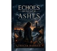 Echoes Beneath the Ashes: A Blackwater Cove Mystery, Book Two (The Blackwater Cove Series)