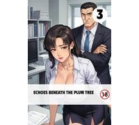 Echoes Beneath the Plum Tree Volll.3