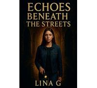Echoes Beneath the Streets