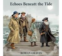 Echoes Beneath the Tide: A Coastal Supernatural Mystery of Secrets and Friendship