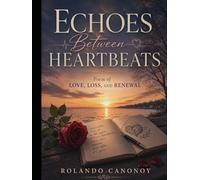 Echoes Between Heartbeats: Poems of Love, Loss, and Renewal