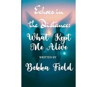 Echoes Between the Distance What Kept Me Alive