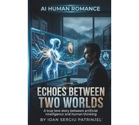 Echoes Between Two Worlds: A Transcendent Romance of Love Beyond the Veil (Echoes of Tomorrow)