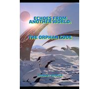 Echoes From Another World: The Orphan Code