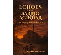 Echoes from Barrio Acindar: The summer that never ended
